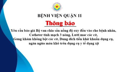 Thông Báo Yêu cầu báo giá Bộ van chia sẵn nồng độ oxy đầu vào cho bệnh nhân, Catheter tĩnh mạch 3 nòng, Lưỡi mac các cỡ, Găng khám không bột các cỡ, Dung dịch tiền khử khuẩn dụng cụ, ngăn ngừa máu khô trên dụng cụ y tế dạng xịt